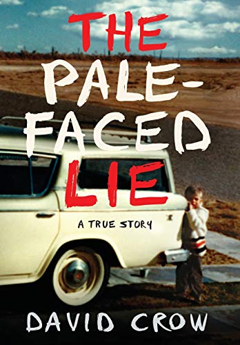 David Crow/The Pale-Faced Lie@ A True Story