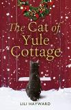 Lili Hayward The Cat Of Yule Cottage A Magical Tale Of Romance Christmas And Cats 
