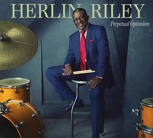 Herlin Riley/Perpetual Optimism