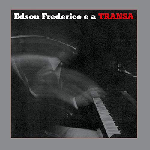 Edson Frederico/Edson Frederico E A Transa