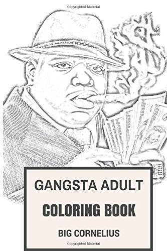 Big Cornelius/Gangsta Adult Coloring Book@ Mafioso Hood and Thug Life Inspired Adult Colorin