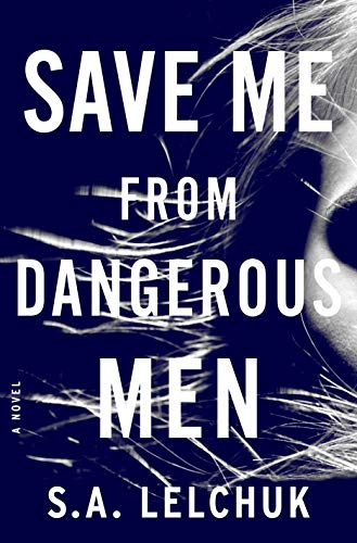 S. A. Lelchuk/Save Me from Dangerous Men