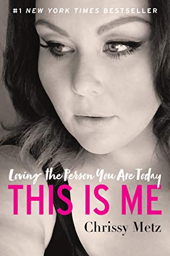 Chrissy Metz/This Is Me@Loving the Person You Are Today