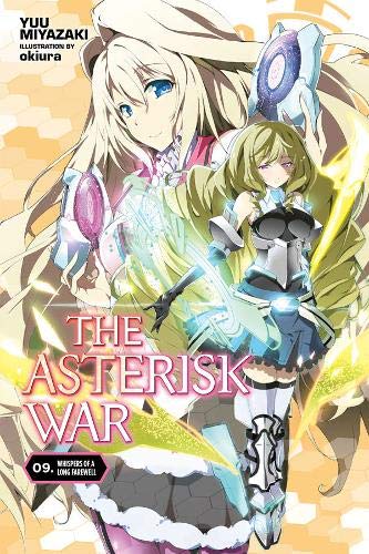 Yuu Miyazaki/The Asterisk War, Vol. 9 (Light Novel)@ Whispers of a Long Farewell