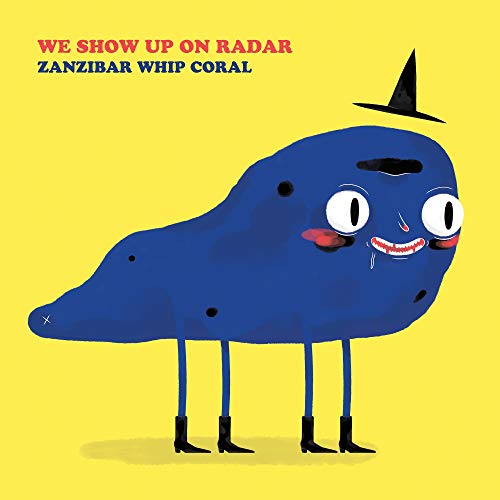 We Show Up On Radar/Zanzibar Whip Coral@Transparent Yellow Vinyl w/ download card