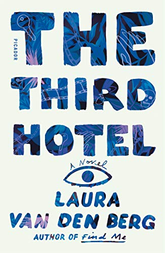 Laura Van Den Berg/The Third Hotel