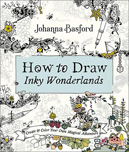 Johanna Basford/How to Draw Inky Wonderlands@Create Your Own Magical Adventure