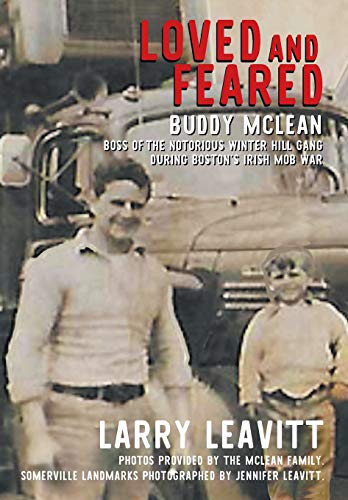 Larry Leavitt/Loved and Feared@ Buddy McLean, Boss of The Notorious Winter Hill M