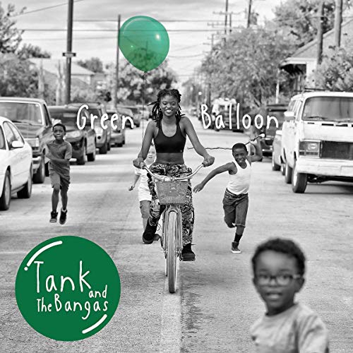 Tank & The Bangas/Green Ballon