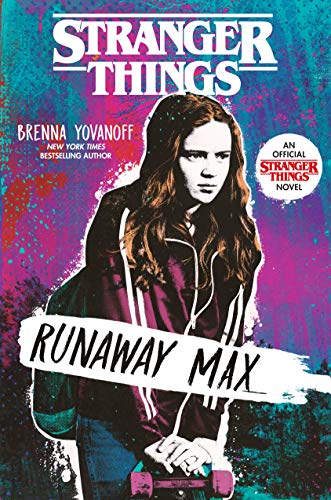 Brenna Yovanoff/Stranger Things: Runaway Max