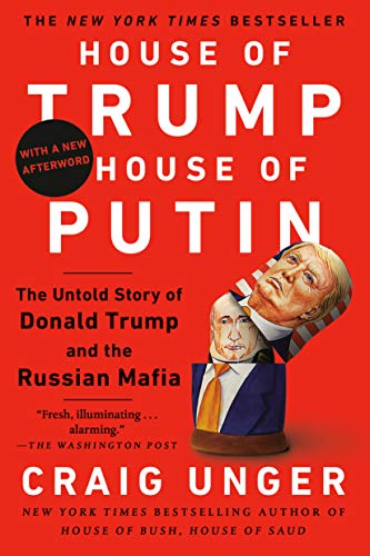 Craig Unger/House of Trump, House of Putin@ The Untold Story of Donald Trump and the Russian