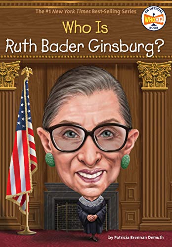 Patricia Brennan Demuth/Who Was Ruth Bader Ginsburg?