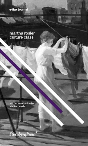 Martha Rosler/Culture Class