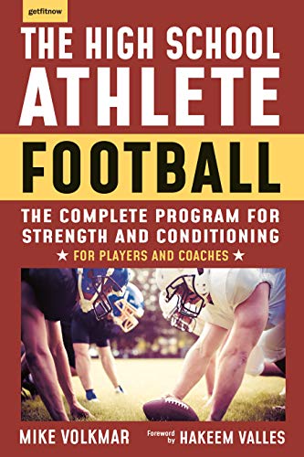 Michael Volkmar The High School Athlete Football The Complete Program For Strength And C 