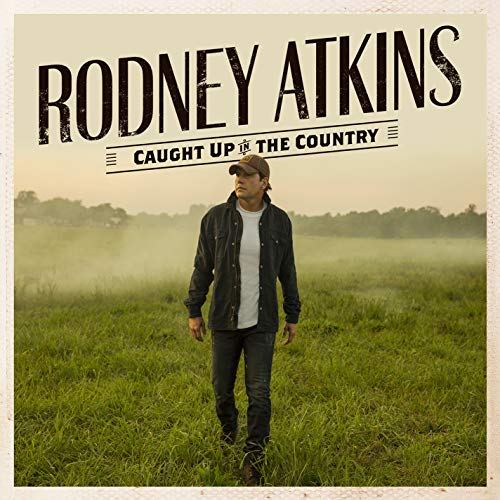Rodney Atkins/Caught Up In The Country