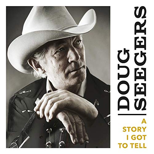 Doug Seegers/A Story I Got To Tell