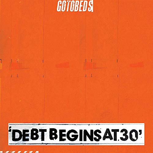 The Gotobeds Debt Begins At 30 