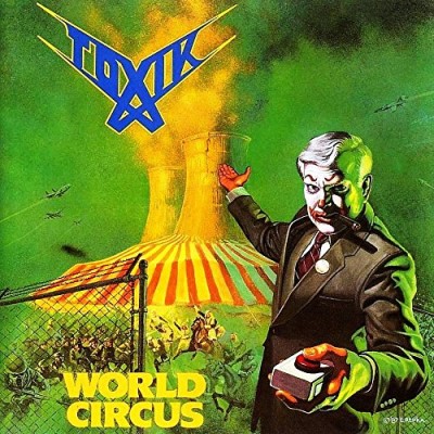 Toxik/World Circus
