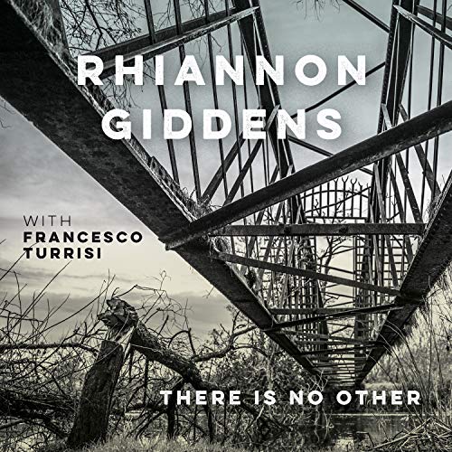Rhiannon Giddens/there is no Other