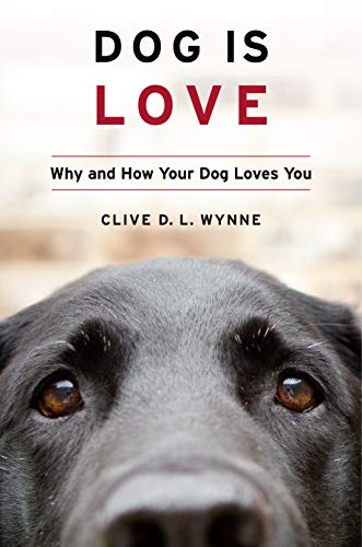 Clive D. L. Wynne/Dog Is Love