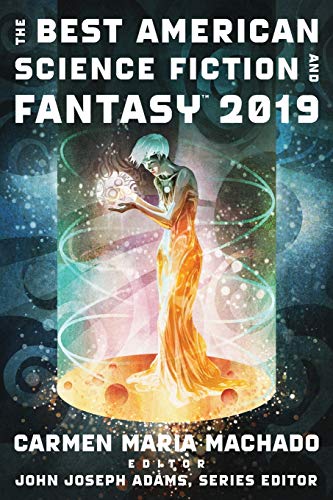John Joseph Adams/The Best American Science Fiction and Fantasy 2019