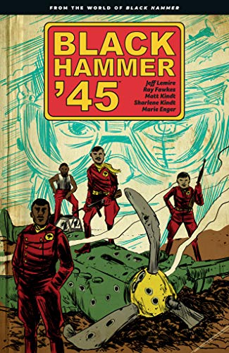Jeff Lemire/Black Hammer '45@ From the World of Black Hammer