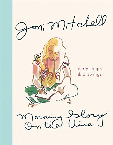 Joni Mitchell/Morning Glory On The Vine@Early Songs and Drawings