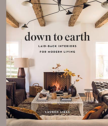Lauren Liess/Down to Earth@ Laid-Back Interiors for Modern Living