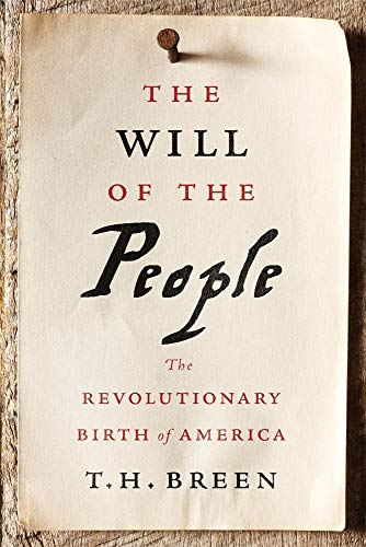 T. H. Breen/The Will of the People@ The Revolutionary Birth of America