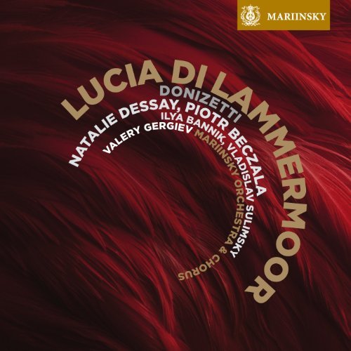 G. Donizetti/Lucia Di Lammermoor@Gergiev/Mariinsky Orchestra/ M