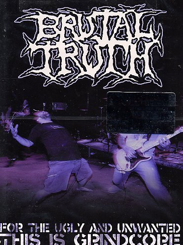 Brutal Truth/For The Ugly & Unwanted..