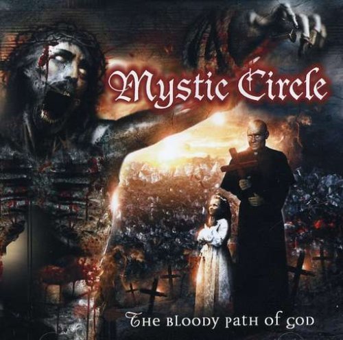 Mystic Circle/Bloody Path Of God