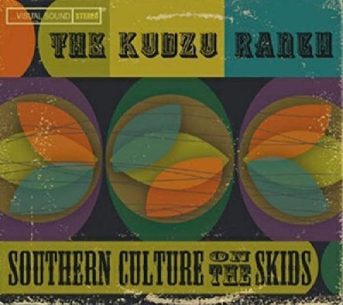 Southern Culture On The Skids/Kudzu Ranch