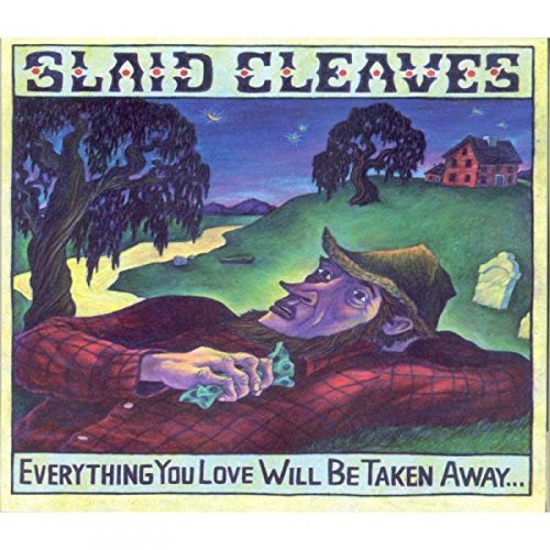 Slaid Cleaves/Everything You Love Will Be Taken Away