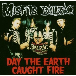 Misfits Balzac Day The Earth Caught Fire Split 