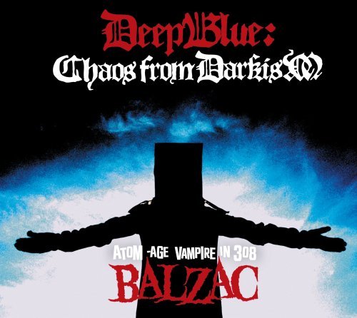 Balzac/Deep Blue: Chaos From Darkism@Lmtd Ed.@Incl. Dvd