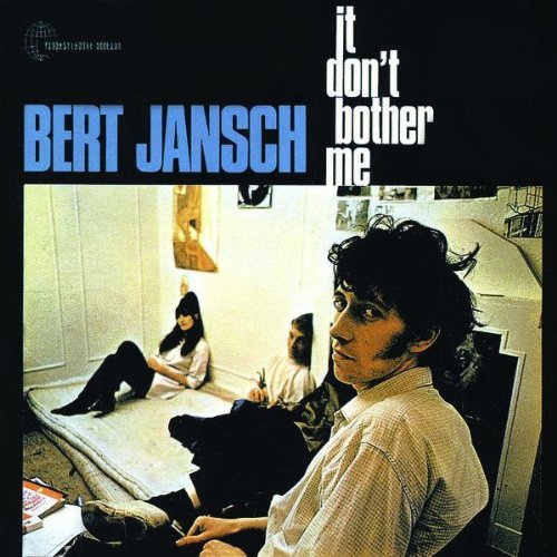 Bert Jansch/It Don'T Bother Me