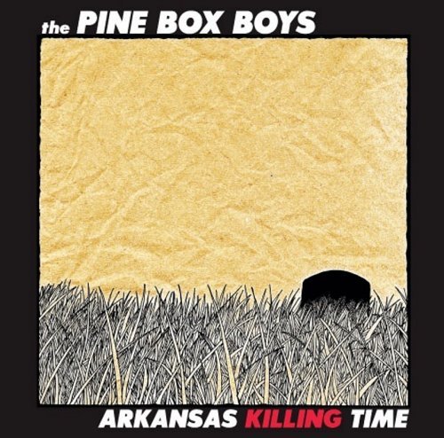 Pine Box Boys/Arkansas Killing Time