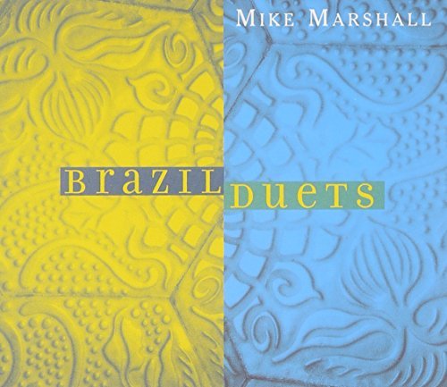 Mike Marshall/Brazil Duets