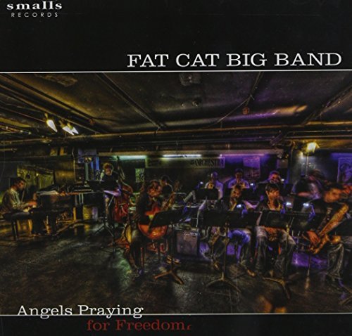 Fat Cat Big Band/Angels Praying For Freedom