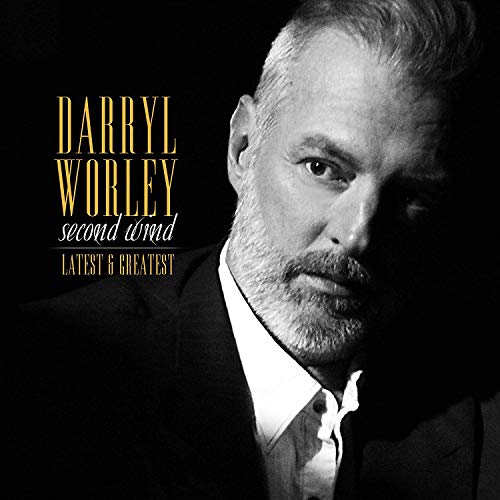 Darryl Worley/Second Wind: Latest And Greate