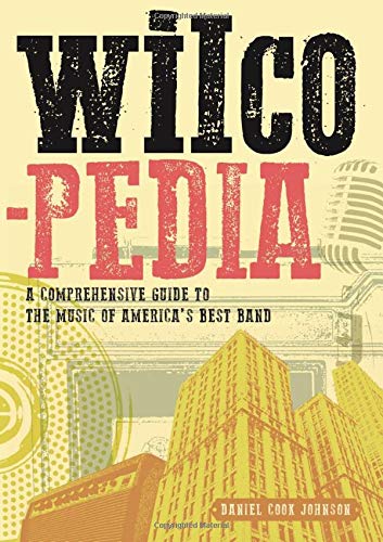 Daniel Cook Johnson/Wilcopedia@ A Comprehensive Guide to the Music of America's B