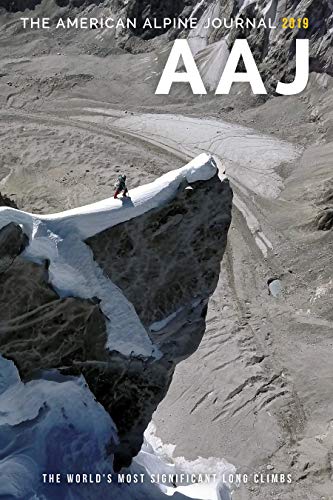 American Alpine Club 2019 American Alpine Journal The World's Most Significant Long Climbs 