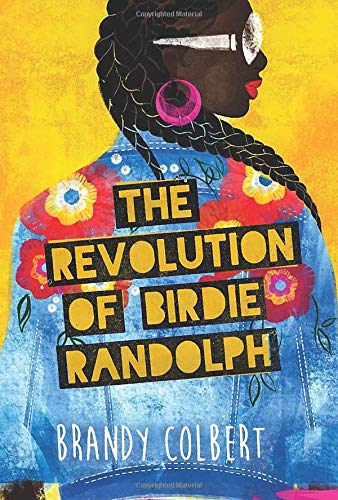 Brandy Colbert/The Revolution of Birdie Randolph