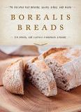 Jim Amaral Borealis Breads 75 Recipes For Breads Soups Sides And More 