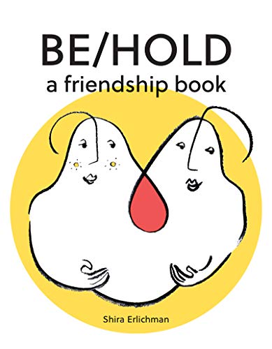 Shira Erlichman/Be/Hold@ A Friendship Book