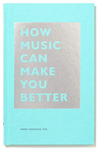 Indre Viskontas/How Music Can Make You Better