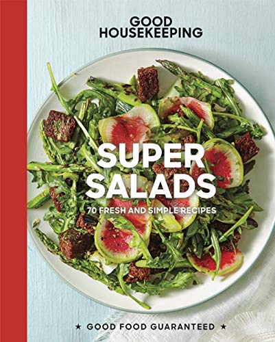 Good Housekeeping Good Housekeeping Super Salads 70 Fresh And Simple Recipes 