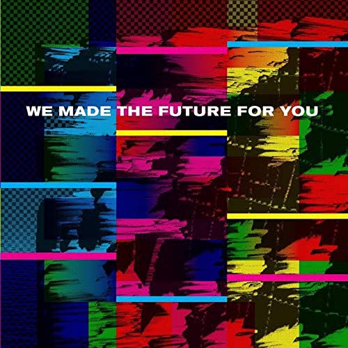 We Made The Future For You We Made The Future For You 2xlp . 