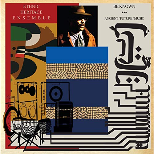 Ethnic Heritage Ensemble/Be Known Ancient/Future/Music